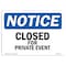 Signmission OSHA Notice, 5" Height, Closed For Private Event Sign, 7" X 5", Landscape OS-NS-D-57-L-10675 - alternate 1